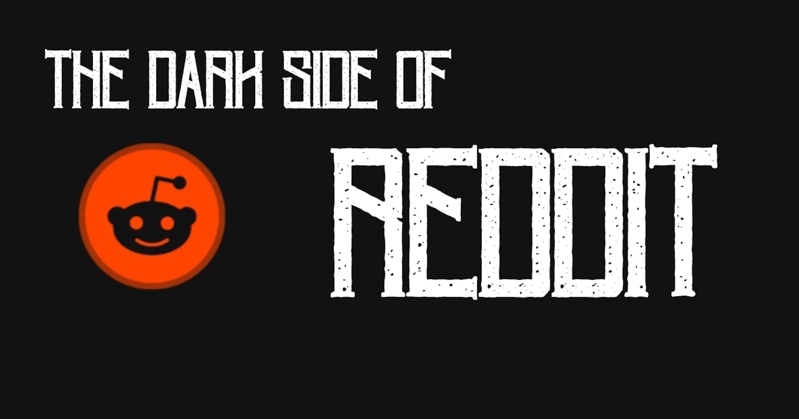 dark side of reddit